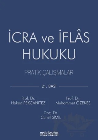 İcra ve İflas Hukuku Pratik Çalışmalar – Muhammet Özekes, Hakan Pekcanıtez, Cemil Simil – On İki Levha Yayınları kitap kapağı