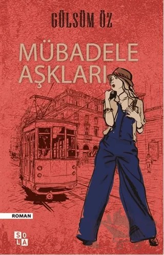 Mübadele Aşkları – Gülsüm Öz – Sola Unitas kitap kapağı