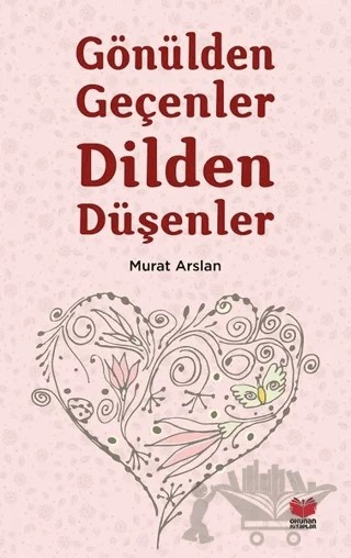 Gönülden Geçenler Dilden Düşenler – Murat Arslan – Okunan Kitaplar kitap kapağı