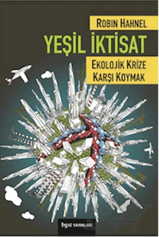 Yeşil İktisat (Ekolojik Krize Karşı Koymak) – Robin Hahnel – Bgst Yayınları kitap kapağı