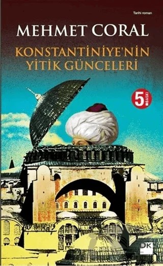 Konstantiniye’nin Yitik Günceleri – Mehmet Coral – Doğan Kitap kitap kapağı