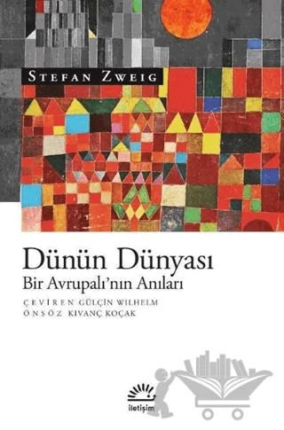Dünün Dünyası – Stefan Zweıg – İletişim Yayınevi kitap kapağı