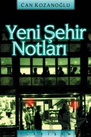 Yeni Şehir Notları – Can Kozanoğlu – İletişim Yayınevi kitap kapağı