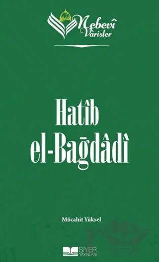 Hatip el-Bağdadı - Nebevi Varisler 46 – Mücahit Yüksel – Siyer Yayınları kitap kapağı