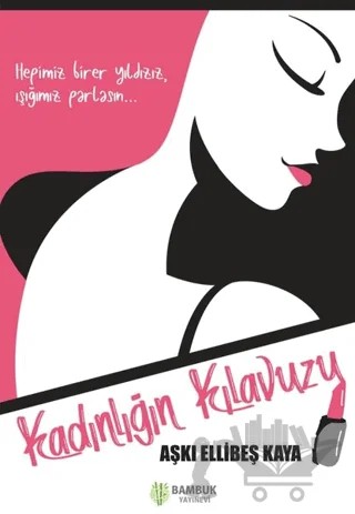 Kadınlığın Kılavuzu – Aşkı Ellibeş Kaya – Bambuk Yayınevi kitap kapağı