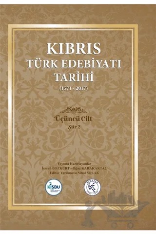 Kıbrıs Türk Edebiyatı Tarihi 3.Cilt (1571 - 2017) – İsmail Bozkurt, Oğuz Karakartal – Gazi Kitabevi kitap kapağı