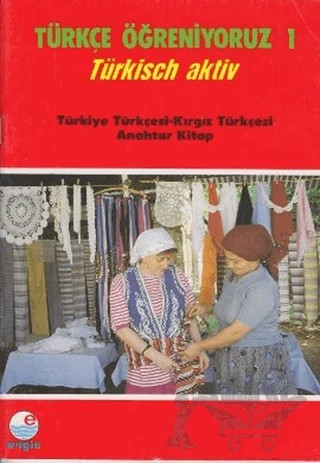 Türkçe Öğreniyoruz 1 Türkiye Tükçesi - Kırgız Türkçesi – Kolektif – Engin Yayınevi kitap kapağı
