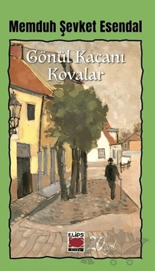 Gönül Kaçanı Kovalar – Memduh Şevket Esendal – Elips Kitap kitap kapağı