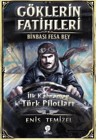 Göklerin Fatihleri Binbaşı Fesa Bey – Enis Temizel – Gonca Yayınevi kitap kapağı