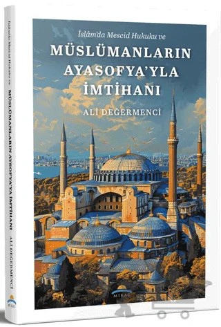 Müslümanların Ayasofya’yla İmtihanı – Ali Değermenci – Mirac Yayınları kitap kapağı