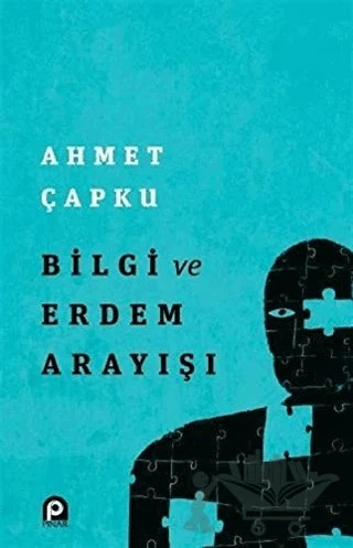 Bilgi ve Erdem Arayışı – Ahmet Çapku – Pınar Yayınları kitap kapağı
