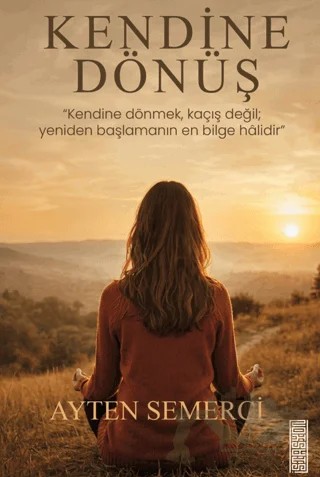 Kendine Dönüş – Ayten Semerci – İstasyon Yayınları kitap kapağı