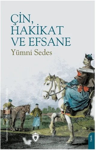 Çin, Hakikat ve Efsane – Yümni Sedes – Dorlion Yayınları kitap kapağı