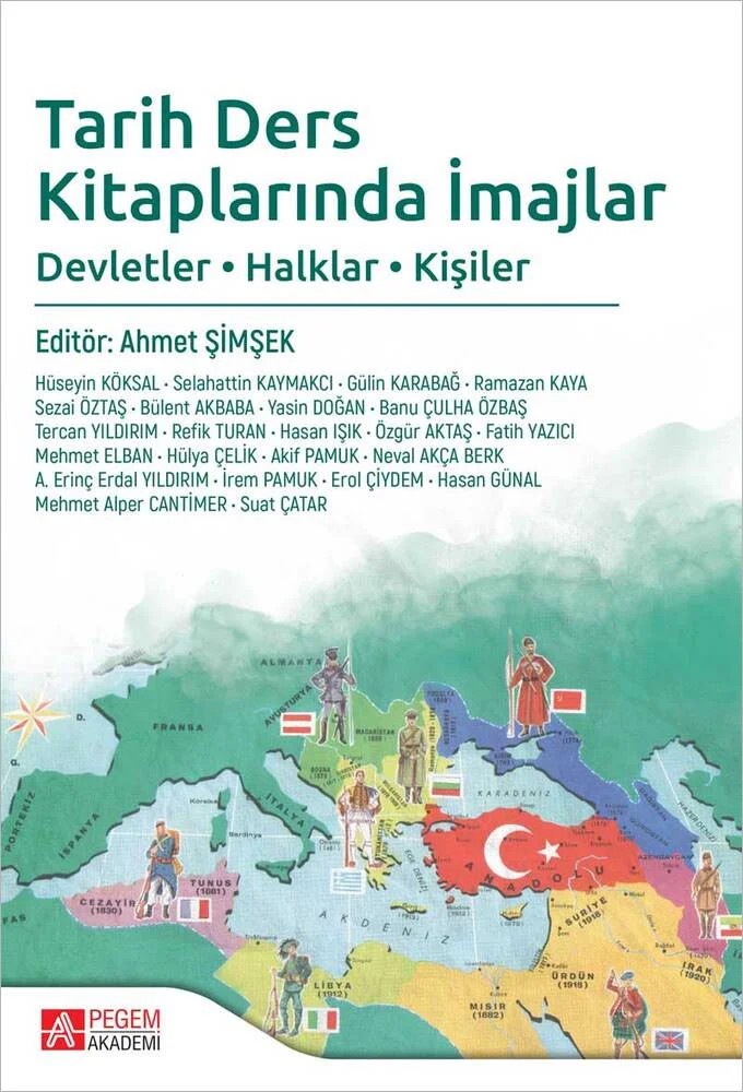 Tarih Ders Kitaplarında İmajlar – Ahmet Şimşek, A. Erinç Erdal Yıldırım, Akif Pamuk, Banu Çulha Özbaş, Erol Çiydem – Pegem Akademi Yayıncılık kitap kapağı