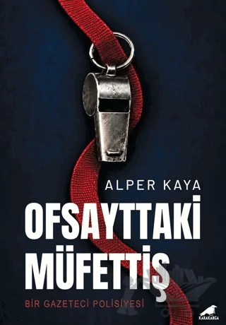 Ofsayttaki Müfettiş – Alper Kaya – Kara Karga Yayınları kitap kapağı