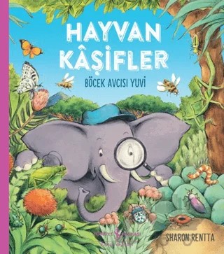 Hayvan Kaşifler - Böcek Avcısı Yuvi – Sharon Rentta – İş Bankası Kültür Yayınları kitap kapağı