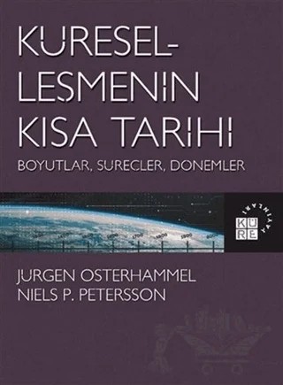 Küreselleşmenin Kısa Tarihi – Jürgen Osterhammel, Niels P. Petersson – Küre Yayınları kitap kapağı