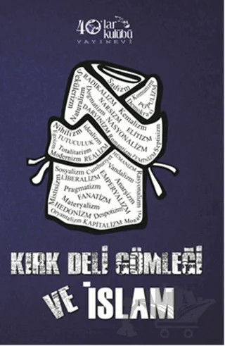 Kırk Deli Gömleği ve İslam – Kolektif – 40’lar Kulübü Yayınevi kitap kapağı