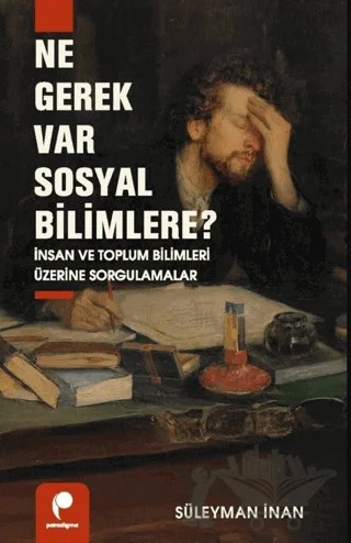 Ne Gerek Var Sosyal Bilimlere? – Süleyman İnan – Paradigma Yayıncılık kitap kapağı