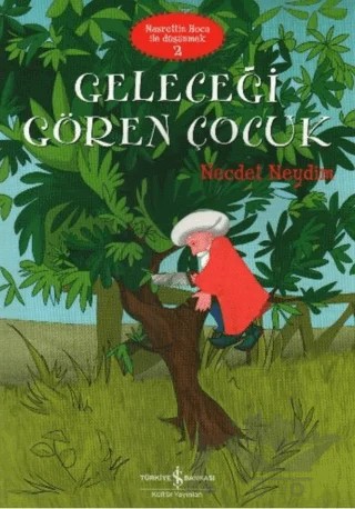 Geleceği Gören Çocuk – Necdet Neydim – İş Bankası Kültür Yayınları kitap kapağı