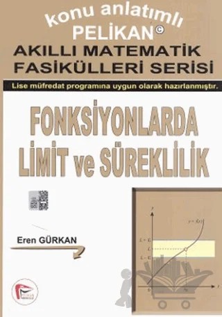 Konu Anlatımlı Akıllı Matematik Fasikülleri Serisi - Fonksiyonlarda Limit ve Süreklilik – Kolektif – Pelikan Tıp Teknik Yayıncılık kitap kapağı