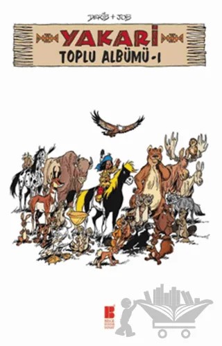 Yakari Toplu Albümü 1 – Derib + Job, Nurten Hatırnaz – Bilge Kültür Sanat kitap kapağı