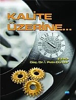 Kalite Üzerine – Suat Gezgin, Rengin Küçükerdoğan, Belma FIRLAR, Türker Susmuş, Mustafa Akdağ, Pelin DÜNDAR, Işıl ZEYBEK, Siret HÜRSOY, Dilek Demirhan, Meltem Bostancı, Çiğdem Dirik, Ebru TARCAN İÇİGEN, Şadiye Deniz, Elem EYRİCE TEPECİKOĞLU, Berna KÜÇÜK, Burcu TANER, Çiçek Gül ERDUR – Nobel Akademik Yayıncılık kitap kapağı