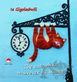 The Cat Walks Wherever He Wants – La Gigolashvili – Shemetsneba kitap kapağı