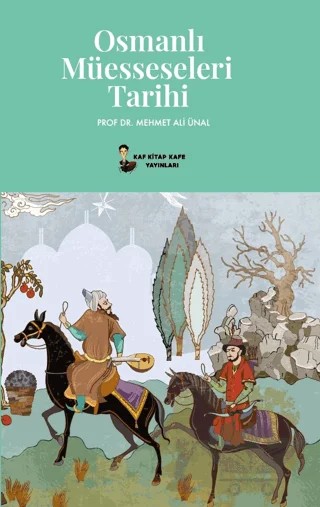 Osmanlı Müesseseleri Tarihi – Mehmet Ali Ünal – Kafka Kitap Kafe Yayınları kitap kapağı