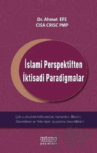 İslami Perspektiften İktisadi Paradigmalar – Ahmet Efe – Astana Yayınları kitap kapağı