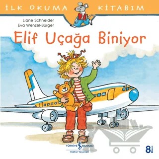 Elif Uçağa Biniyor – Liane Schneider – İş Bankası Kültür Yayınları kitap kapağı