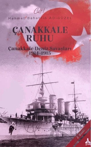 Çanakkale Ruhu - Çanakkale Deniz Savaşları 1914-1915 – Mehmet Bahattin Adıgüzel – Sonçağ Yayınları kitap kapağı