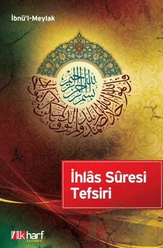 İhlas Suresi Tefsiri – İbnü'l-Meylak – İlkharf Yayınevi kitap kapağı