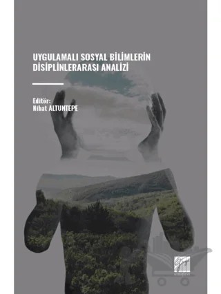 Uygulamalı Sosyal Bilimlerin Disiplinlerarası Analizi – Nihat Altuntepe – Gazi Kitabevi kitap kapağı