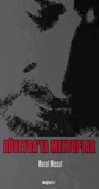 Rüveyda'ya Mektuplar – Murat Mesut – Değişim Yayınları kitap kapağı