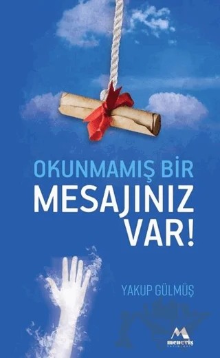 Okunmamış Bir Mesajınız Var – Yakup Gülmüş – Meneviş Yayınları kitap kapağı