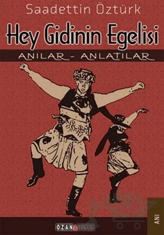 Hey Gidinin Egelisi – Saadettin Öztürk – Ozan Yayıncılık kitap kapağı