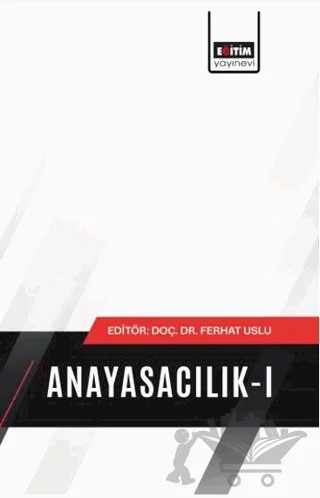 Anayasacılık - 1 – Kolektif – Eğitim Yayınevi - Bilimsel Eserler kitap kapağı