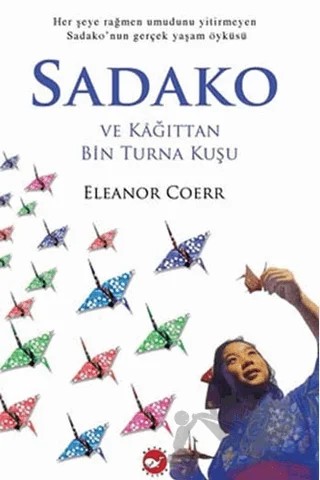 Sadako ve Kâğıttan Bin Turna Kuşu – Eleanor Coerr – Beyaz Balina Yayınları kitap kapağı