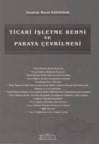 Ticari İşletme Rehni ve Paraya Çevrilmesi – İbrahim Murat Haznedar – Legal Yayıncılık kitap kapağı