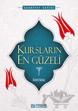 Kursların En Güzeli – Adem Saraç – Erkam Yayınları kitap kapağı