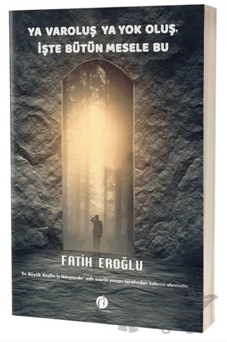 Ya Varoluş Ya Yok Oluş, İşte Bütün Mesele Bu – Fatih Eroğlu – Herdem Kitap kitap kapağı