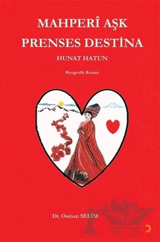 Mahperi Aşk Prenses Destina Hunat Hatun – Osman Selim – Cinius Yayınları kitap kapağı