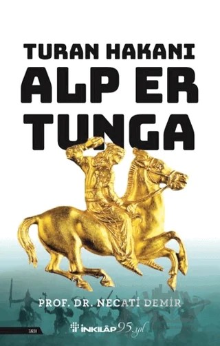 Turan Hakanı Alp Er Tunga – Necati Demir – İnkılap Kitabevi kitap kapağı