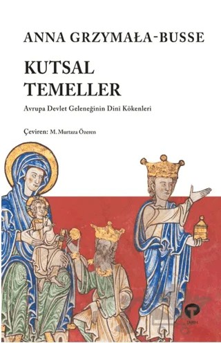 Kutsal Temeller – Anna Grzymała Busse – Turkuvaz Kitap kitap kapağı