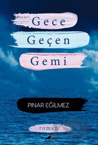 Gece Geçen Gemi – Pınar Eğilmez – Kara Karga Yayınları kitap kapağı