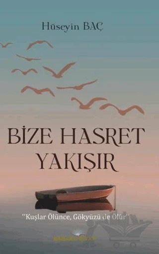 Bize Hasret Yakışır – Hüseyin Baç – Baraka Kitap kitap kapağı