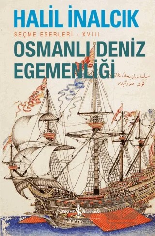 Osmanlı Deniz Egemenliği – Halil İnalcık – İş Bankası Kültür Yayınları kitap kapağı