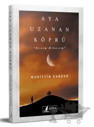 Aya Uzanan Köprü – Muhittin Kandur – Apra Yayıncılık kitap kapağı