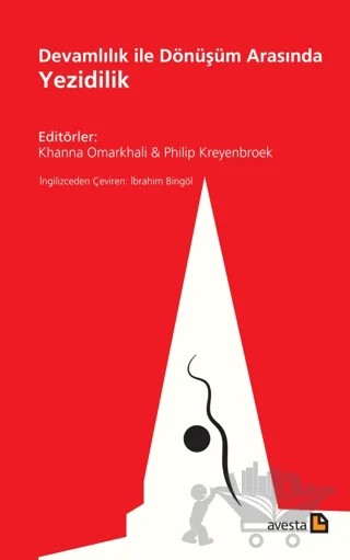Devamlılık ile Dönüşüm Arasında Yezidilik – Khanna Omarkhali, Philip Kreyenbroek – Avesta Yayınları kitap kapağı